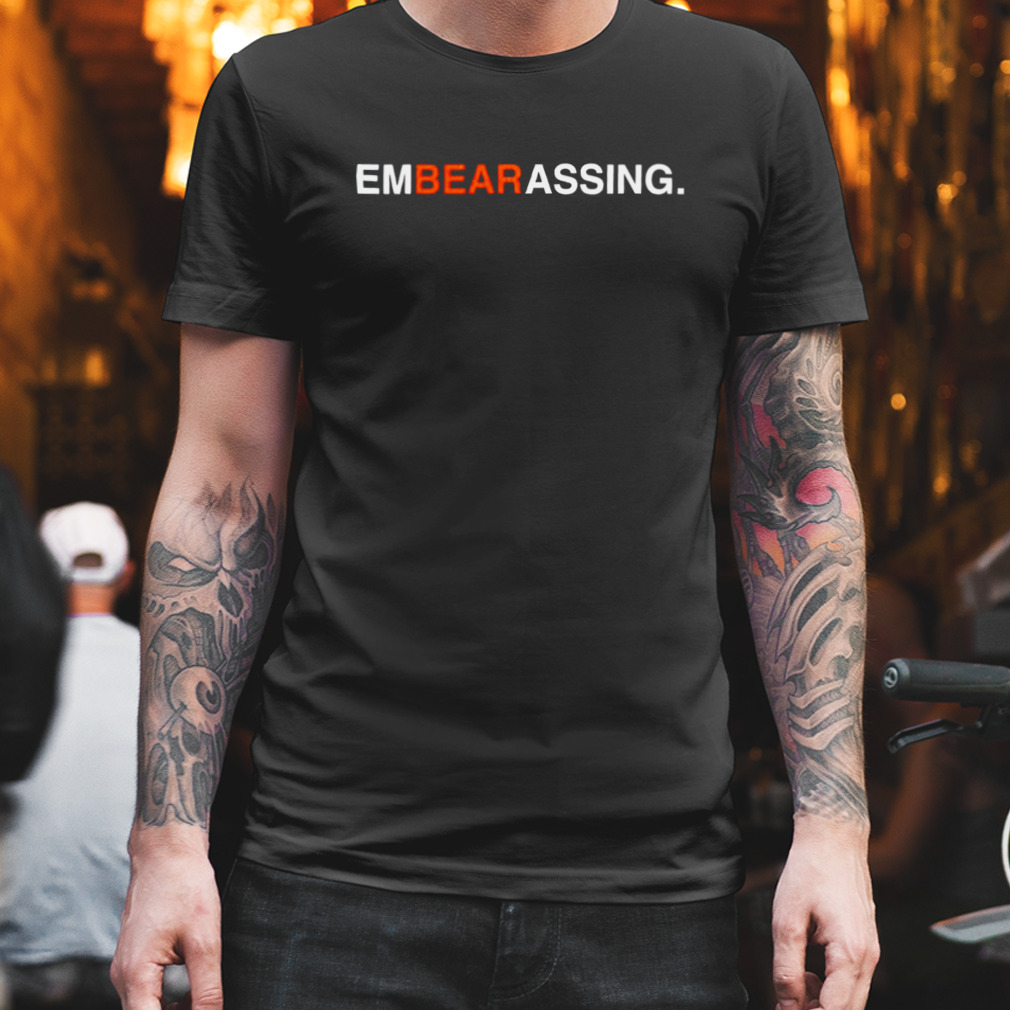 Embearassing shirt