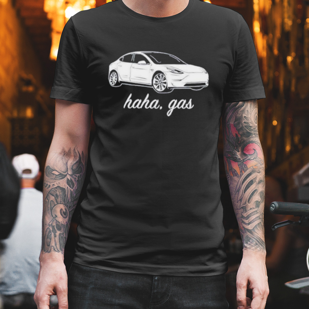 Haha gas car shirt