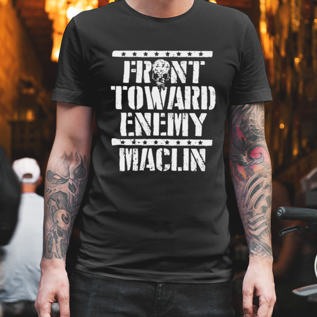Steve maclin front toward enemy T-shirt