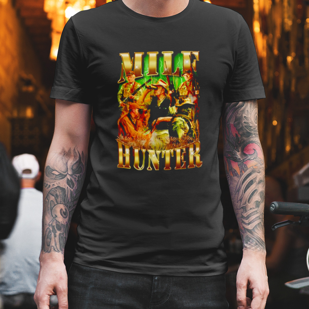 Milf Hunter T-shirt