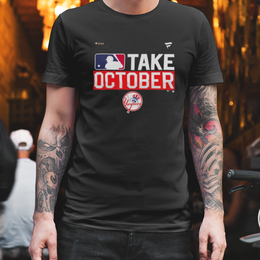 MLB New York Yankees Take October 2023 Postseason Shirt, hoodie,  longsleeve, sweatshirt, v-neck tee