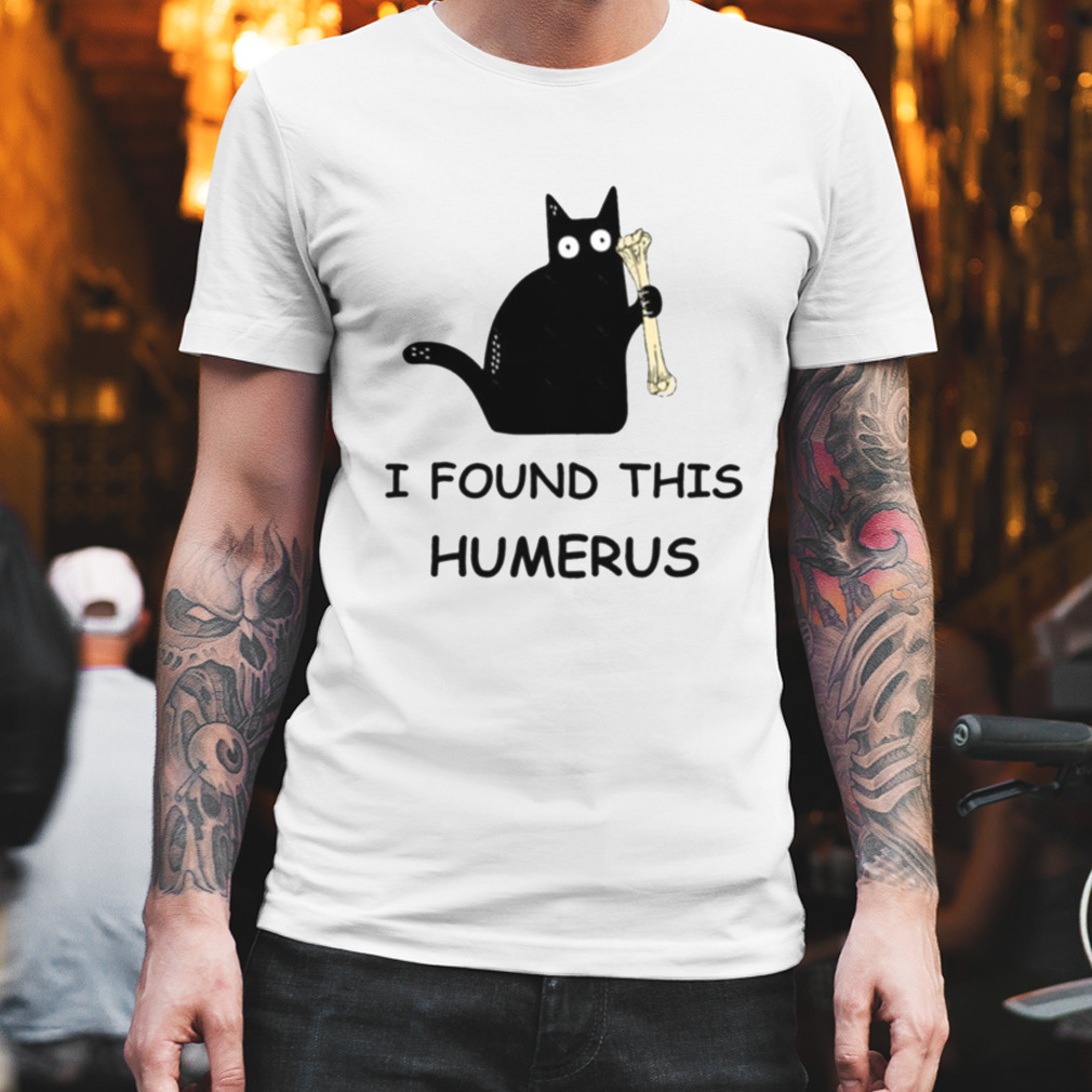 I Found This Humerus Black Cat Halloween shirt