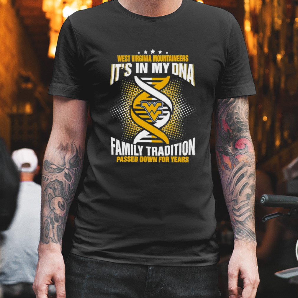 NCAA West Virginia Mountaineers It’s In My DNA Family Tradition Passed Down For Years T-Shirt
