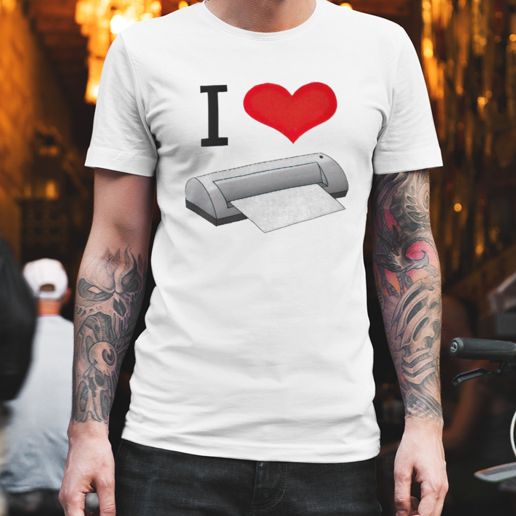 I love printer shirt