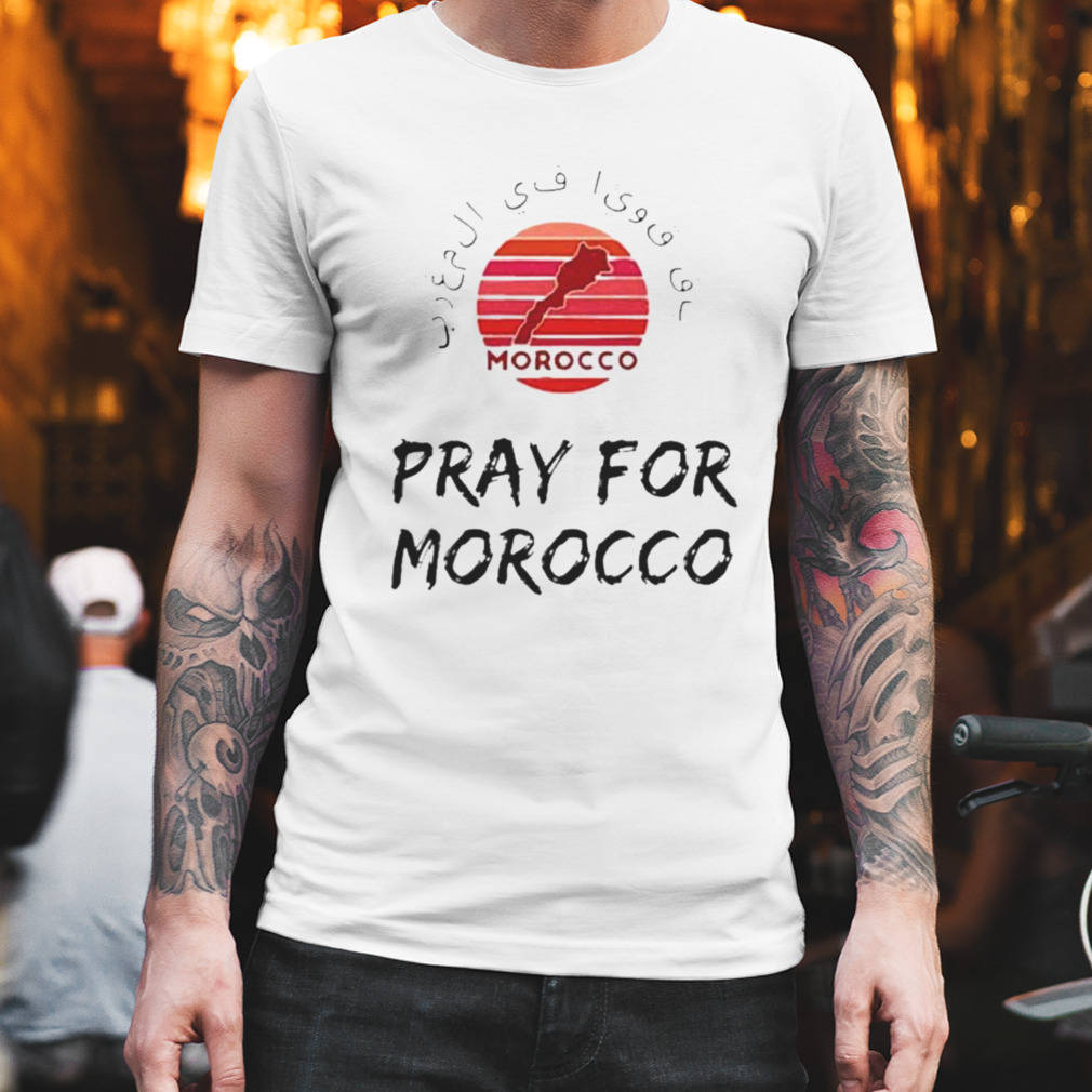 Pray For Morocco Earthquake T-shirt