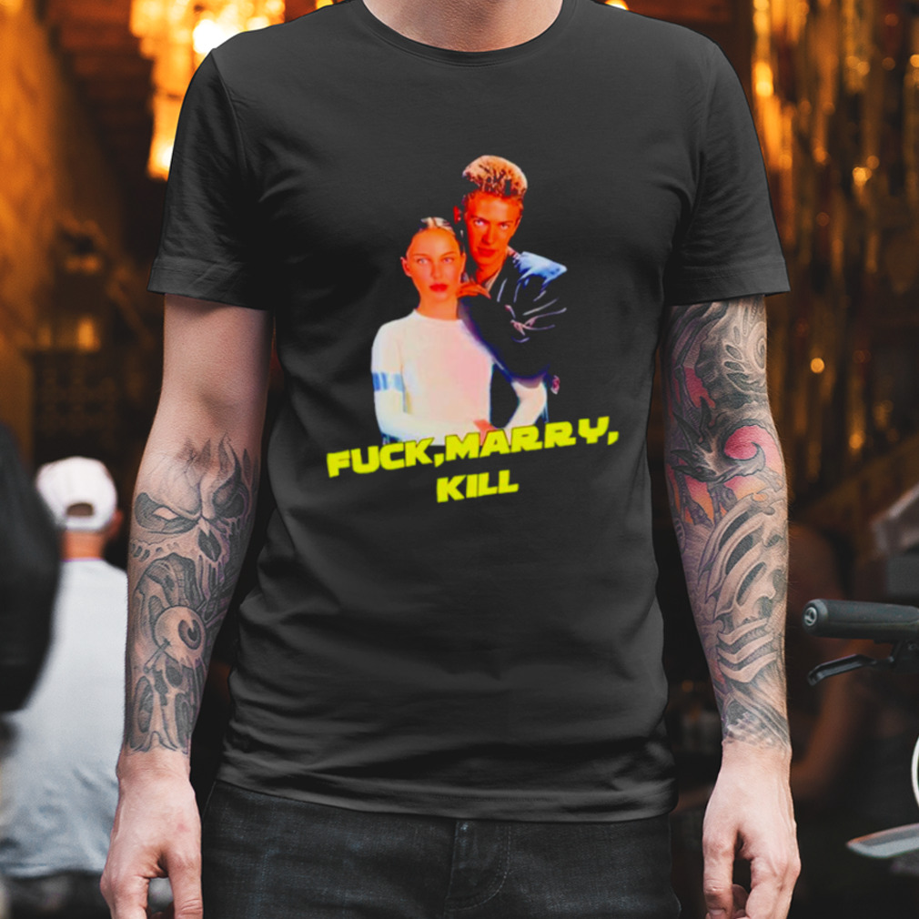 Fuck marry kill shirt