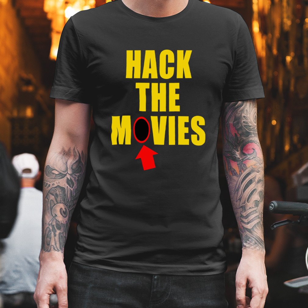 Hack the movies shirt
