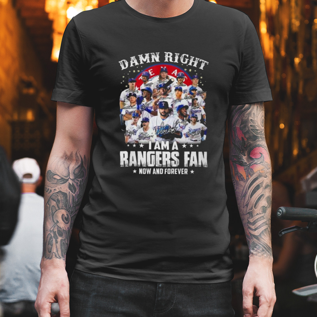 2023 Damn Right I Am A Texas Rangers Now And Forever Signatures T-Shirt