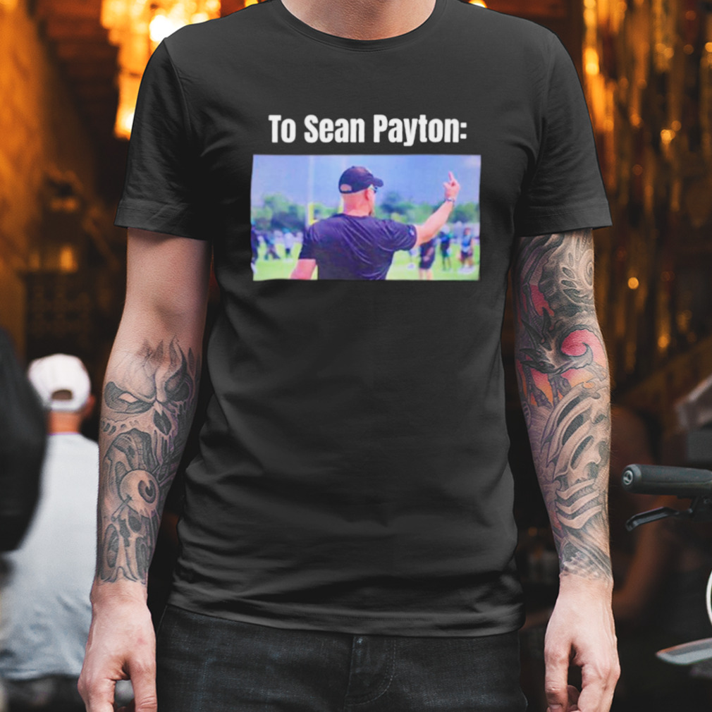Hackett To Sean Payton shirt