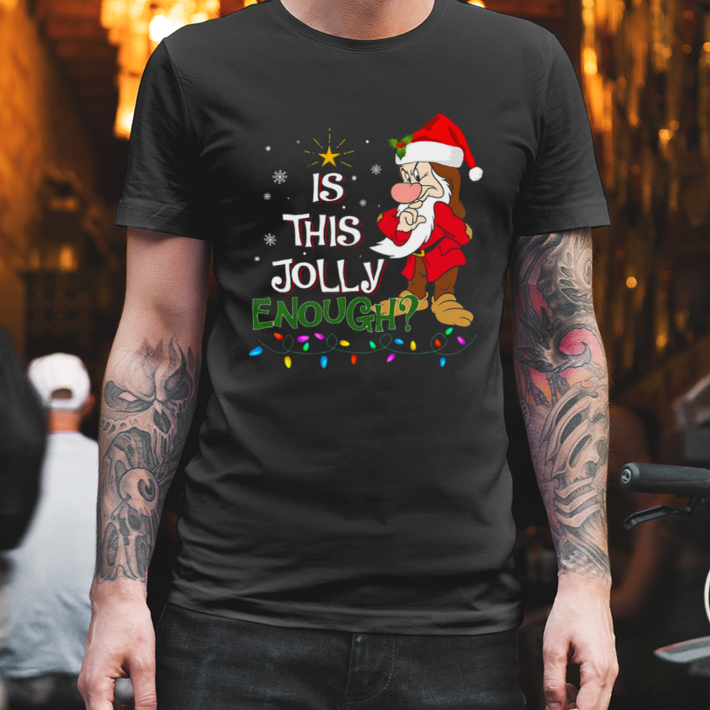 Is This Jolly Enough Noel Grumpy Elf Merry Christmas shirt