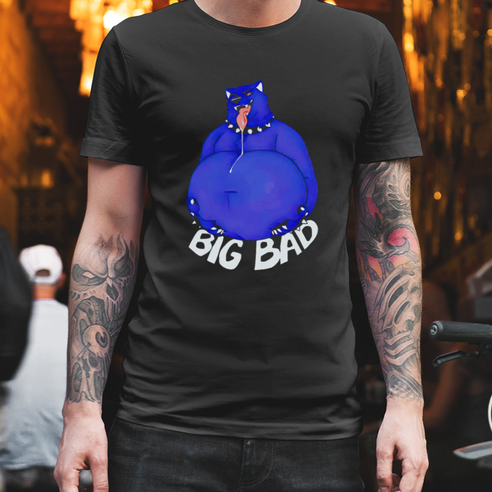 Dog big bad shirt