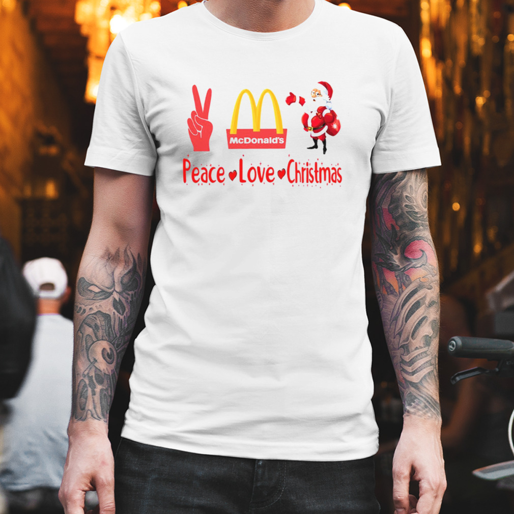 Mcdonald’s Santa Peace Love Christmas shirt
