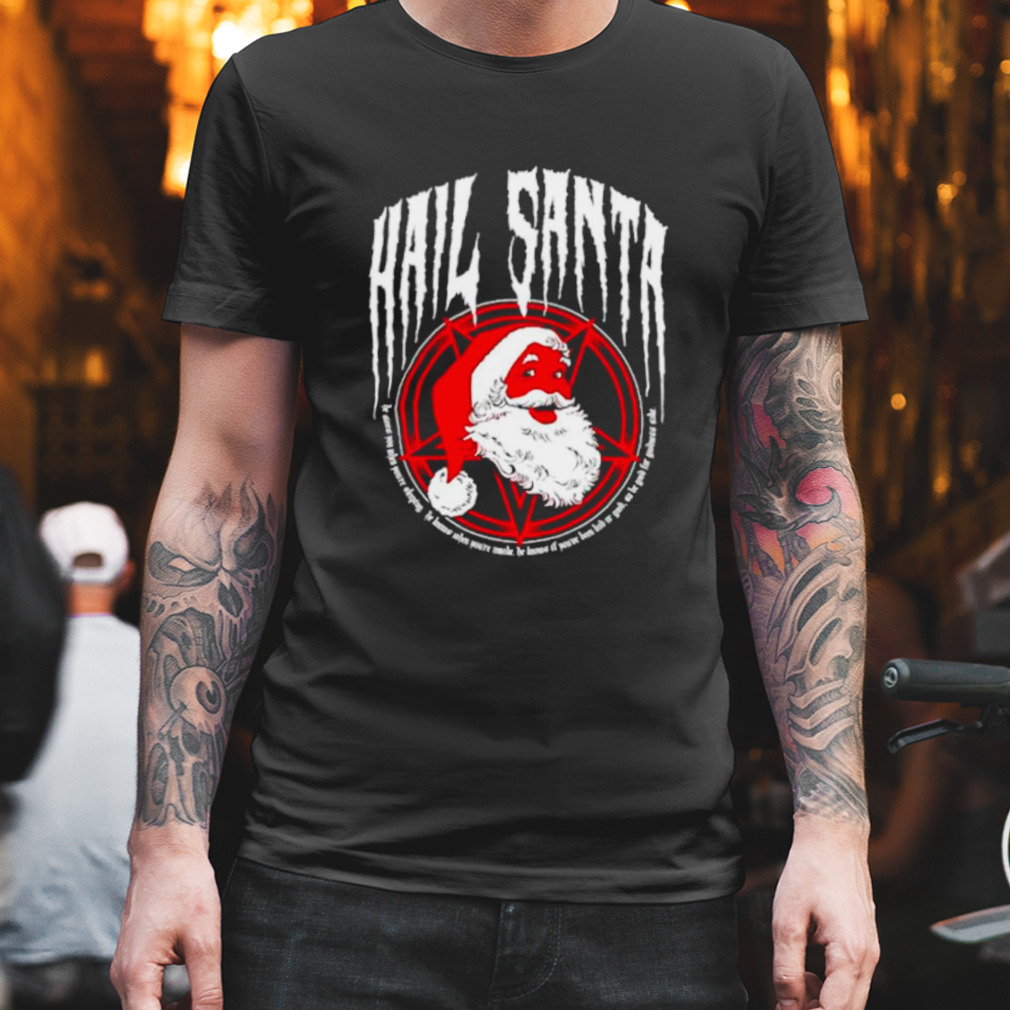 Hail Santa shirt