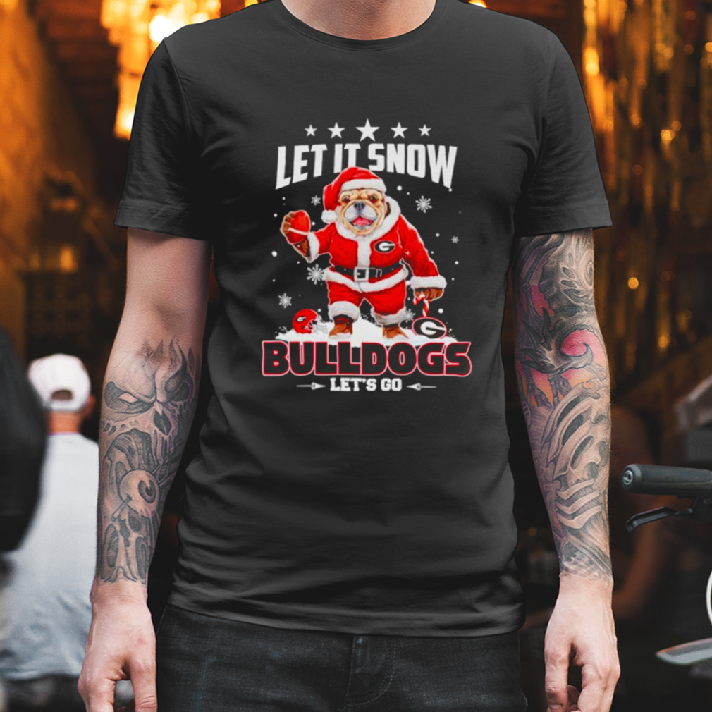 Let it snow Bulldogs let’s go shirt