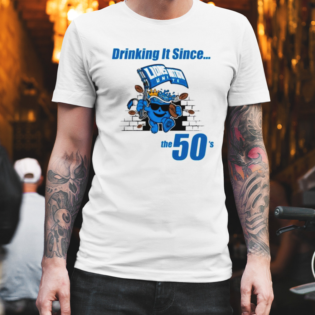 Lions National United drinking it since the 50’s shirt