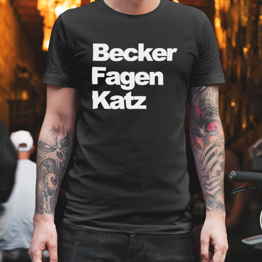 Becker Fagen Katz shirt